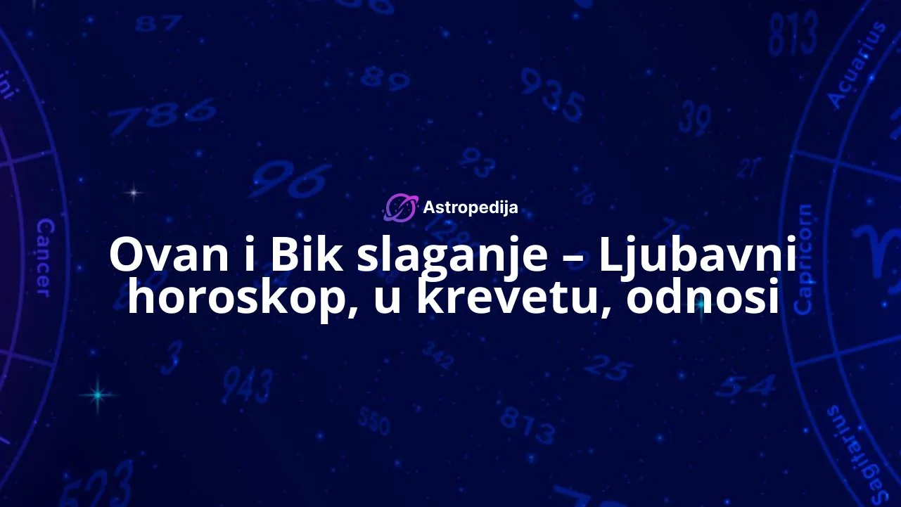 Ovan i Bik slaganje - Ljubavni horoskop, u krevetu, odnosi