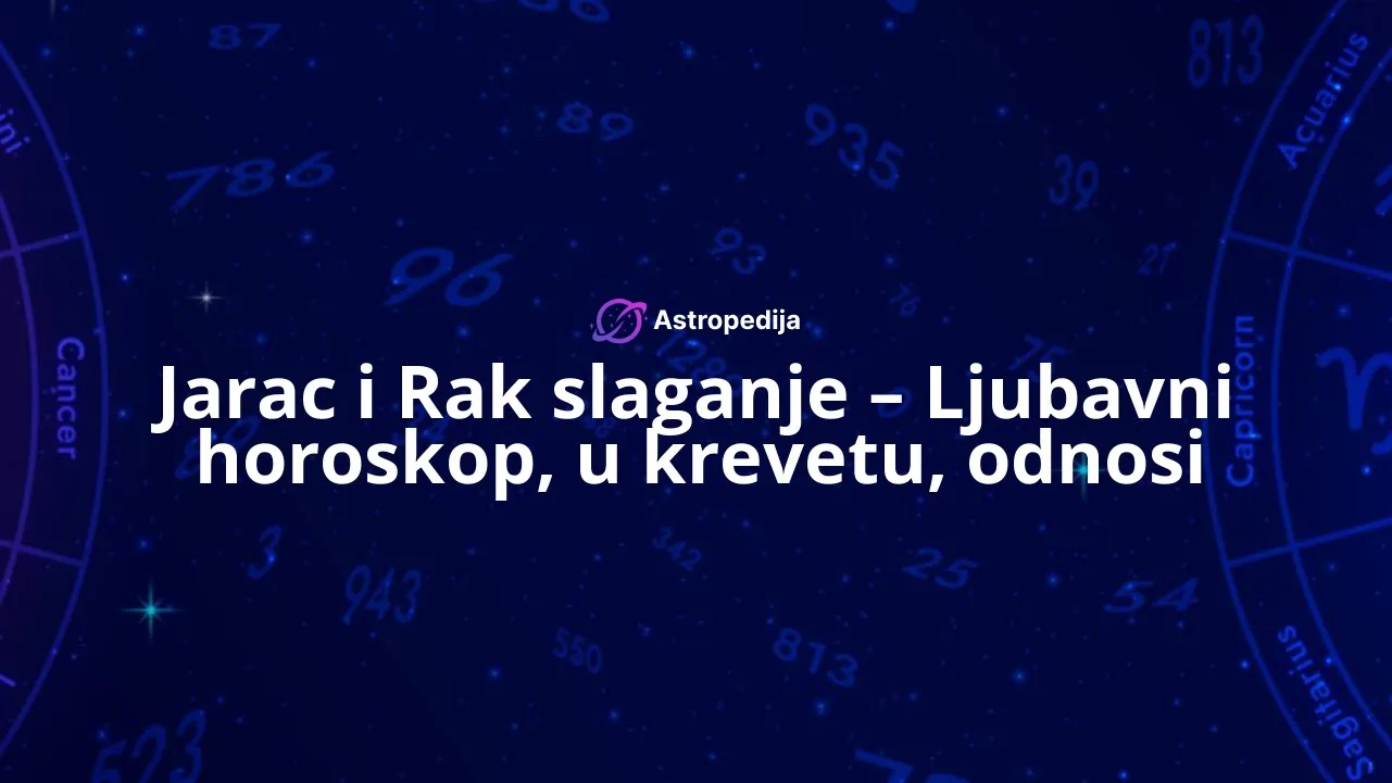 Jarac i Rak slaganje – Ljubavni horoskop, u krevetu, odnosi