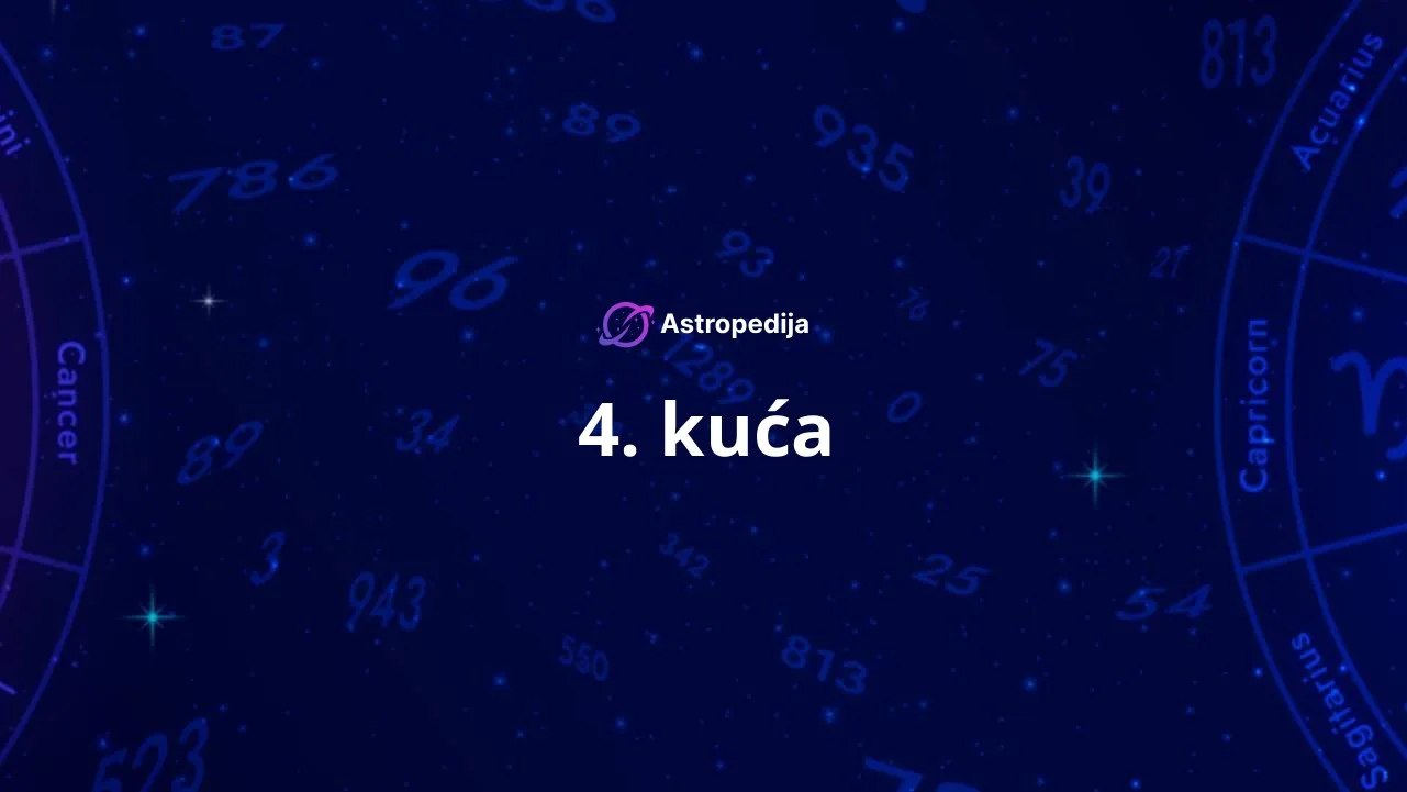 Četvrta kuća u astrologiji – 4. kuća porodice i porekla