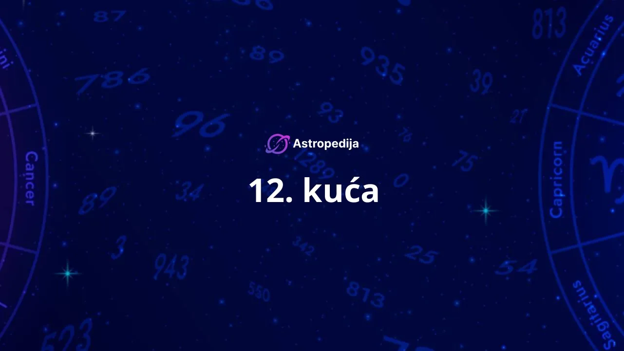 Dvanaesta kuća u astrologiji – 12. kuća podsvesti i tajni
